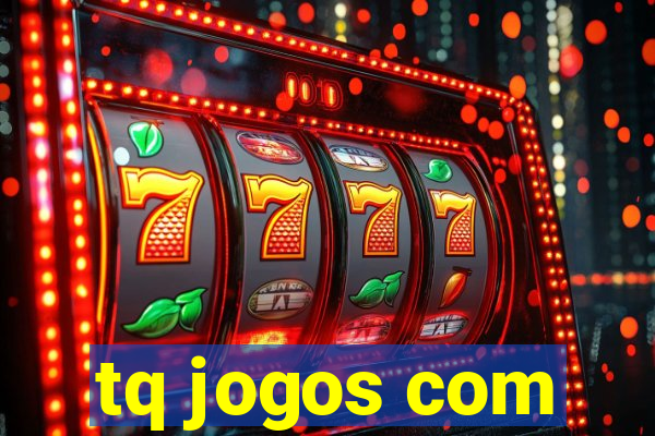 tq jogos com